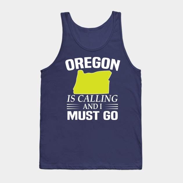 Oregon Calling State Travel Adventure Funny Tank Top by Mellowdellow